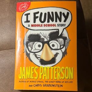 I Funny: A Middle School Story by James Patterson